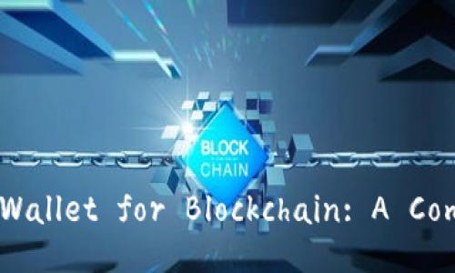 What’s the Best Wallet for Blockchain: A Comprehensive Guide